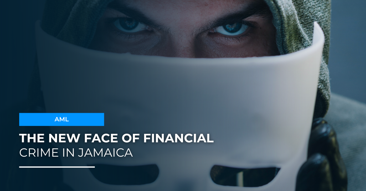 The New Face of Financial Crime in Jamaica