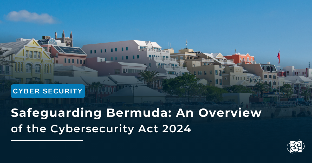 Safeguarding Bermuda: An Overview of the Cybersecurity Act 2024