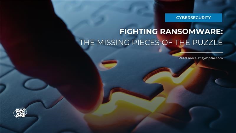 Fighting Ransomware: The Missing Pieces of the Puzzle