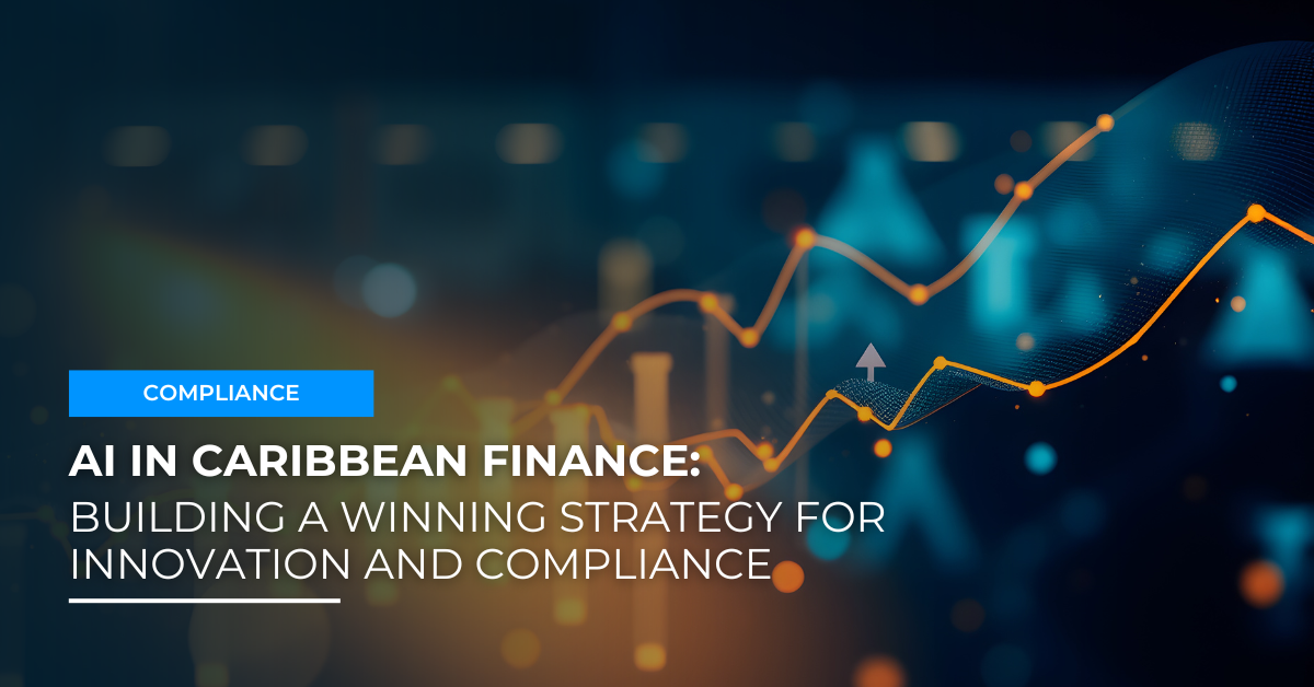 AI in Caribbean Finance: Building a Winning Strategy for Innovation and Compliance