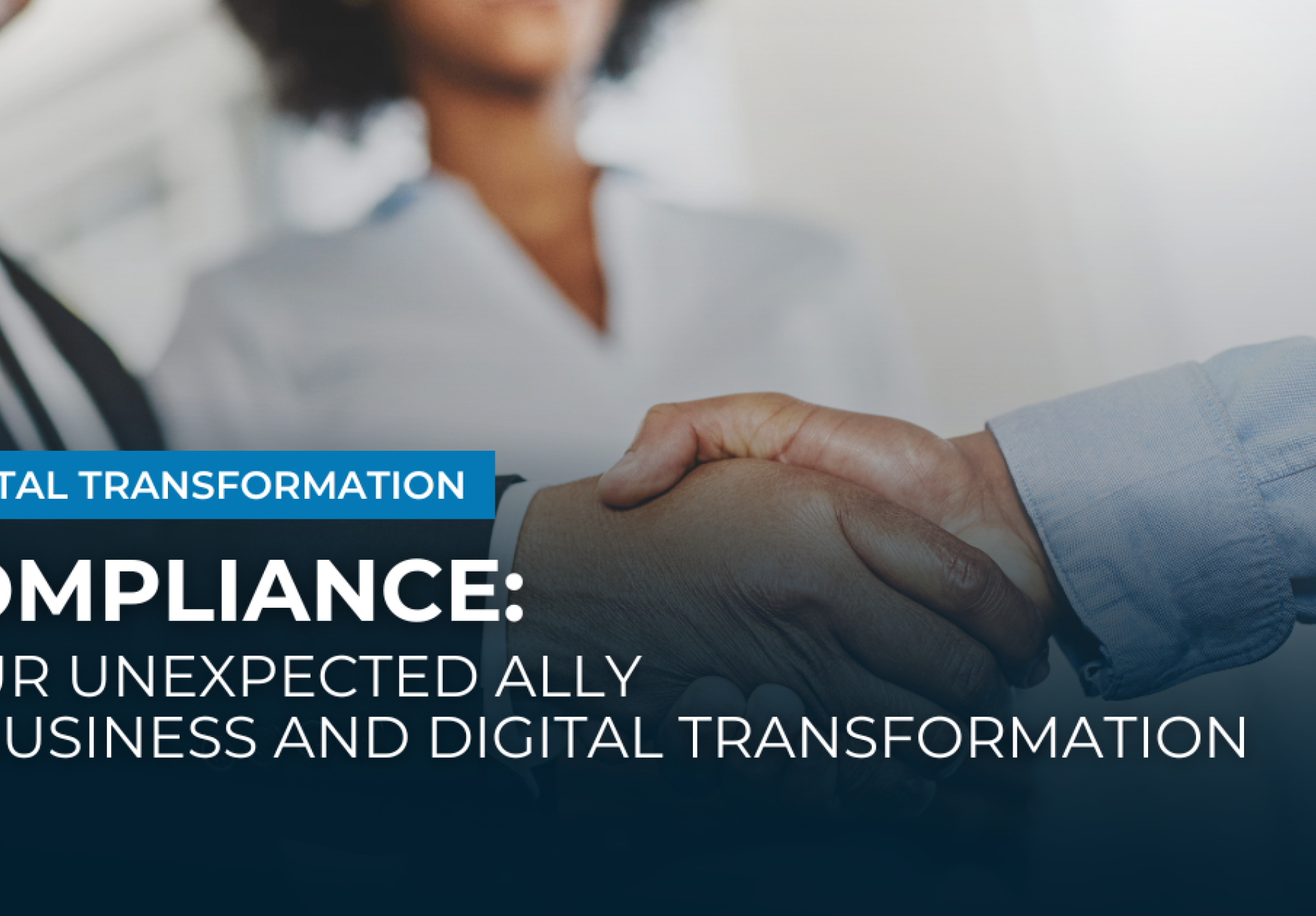 Compliance: Your Unexpected Ally in Business and Digital Transformation